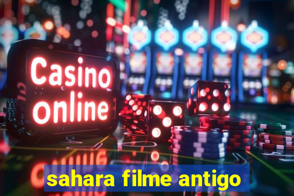 sahara filme antigo